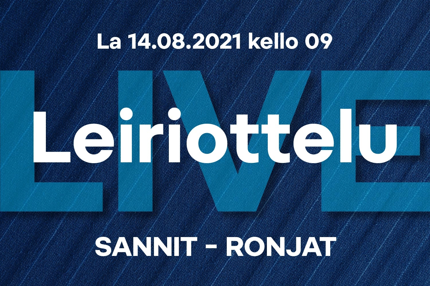 Tyttöjen Pohjola-leiri Live: La 14.08.2021 klo 09 Sannit – Ronjat