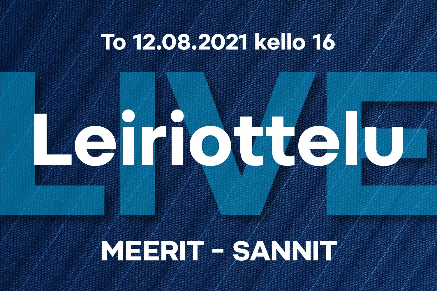 Tyttöjen Pohjola-leiri Live: To 12.08.2021 klo 16.00 Meerit – Sannit