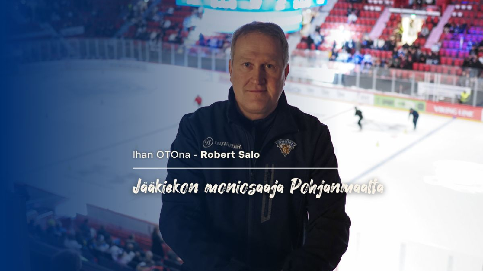 Ihan OTOna: Robert Salo – Jääkiekon moniosaaja Pohjanmaalta