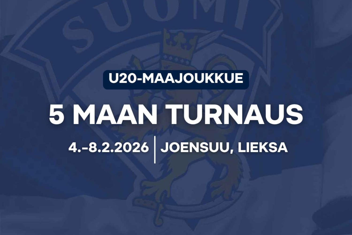 U20 Nuorten Leijonien Joensuun-turnauksen 2026 ohjelma, tulokset, kokoonpanot, tilastot...