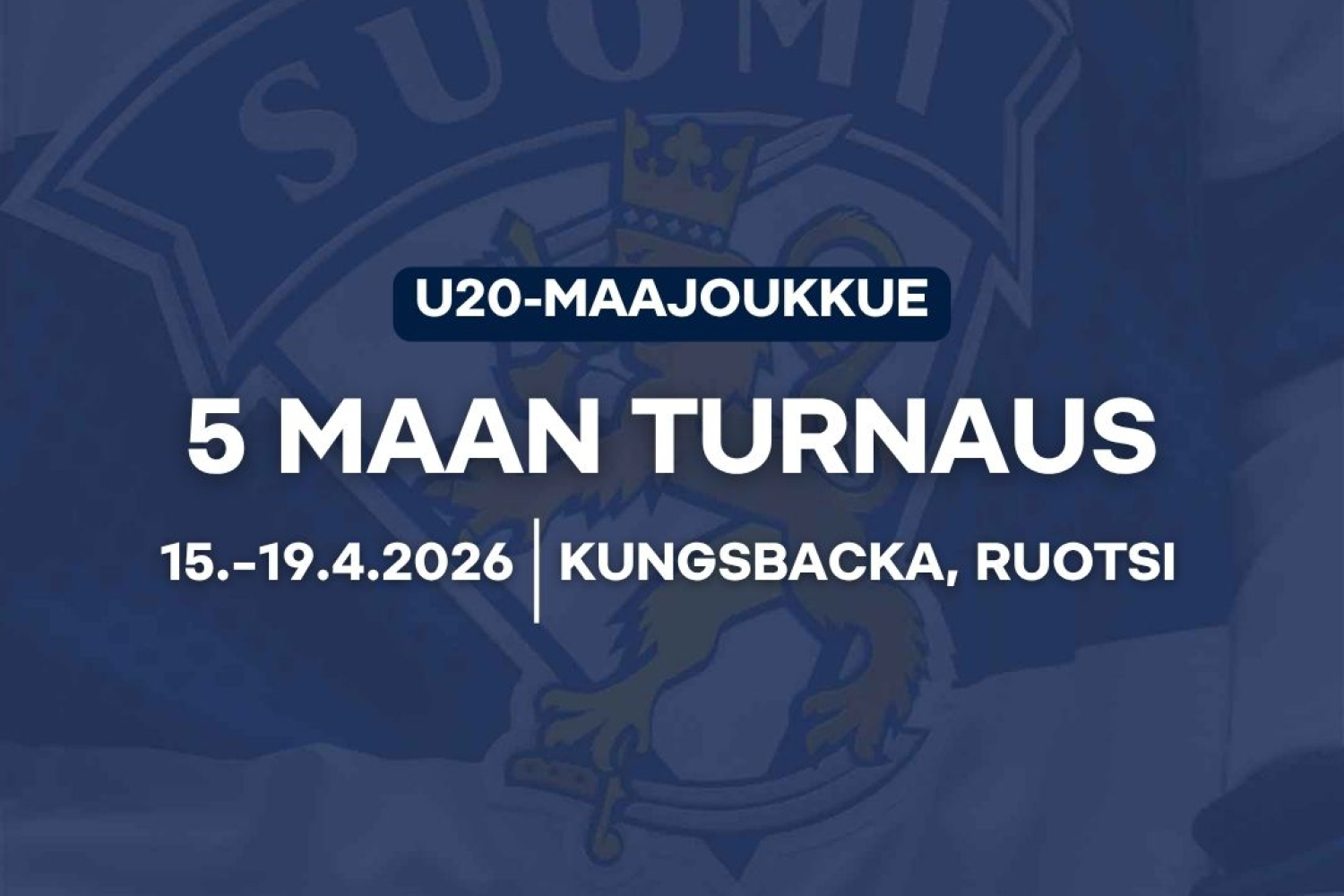 U20 Nuorten Leijonien Ruotsin-turnauksen 2026 ohjelma, tulokset, kokoonpanot, tilastot...