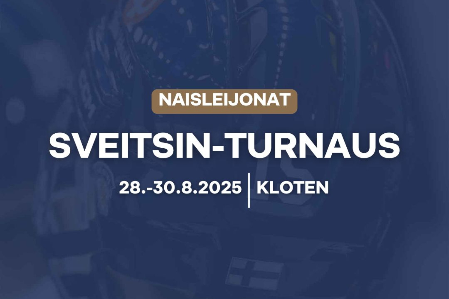 Naisleijonien Sveitsin-turnauksen 2025 ohjelma, videot, tulokset, kokoonpanot, tilastot...