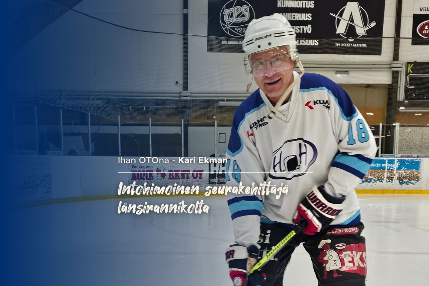 Ihan OTOna: Kari Ekman – Intohimoinen seurakehittäjä länsirannikolta