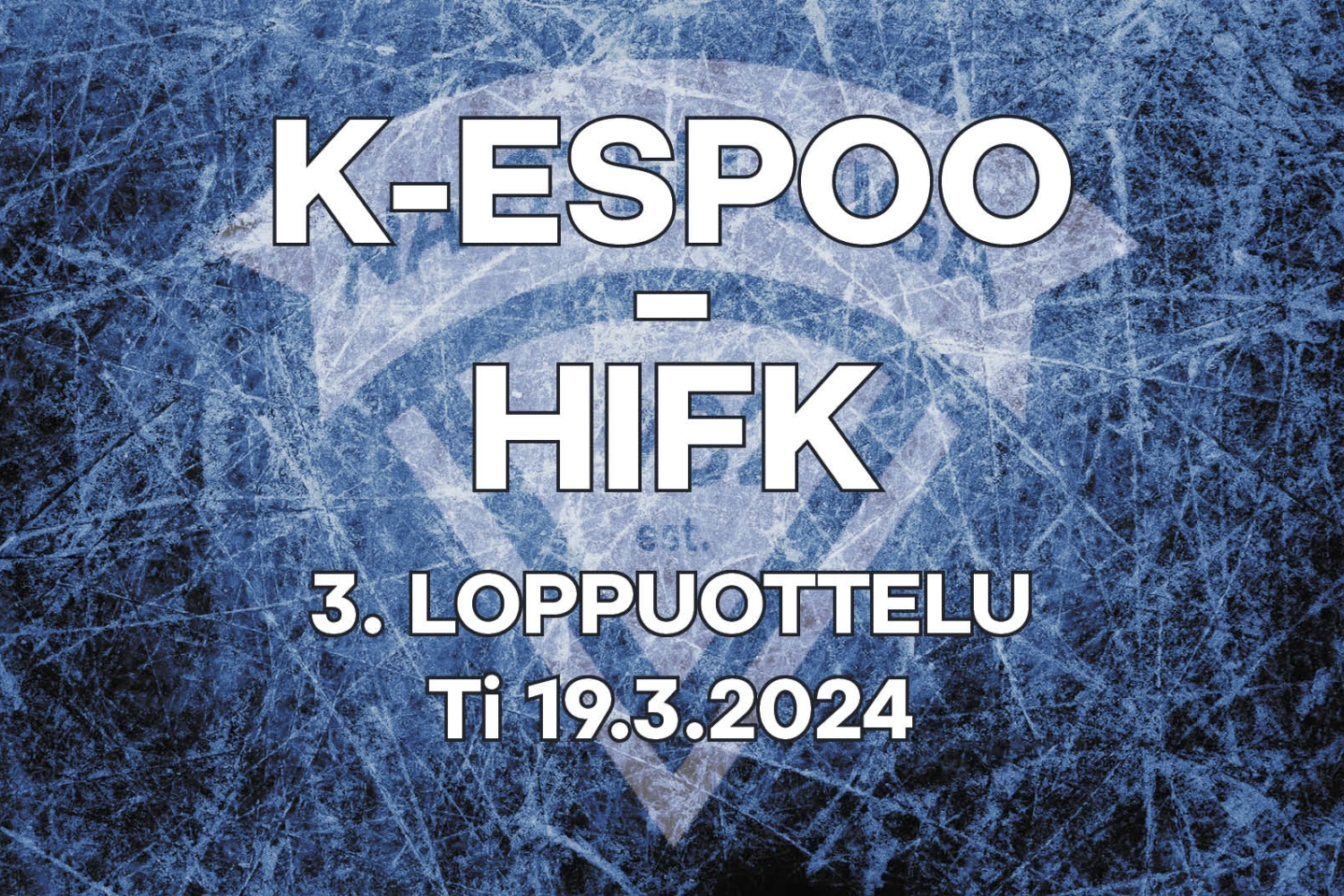 K-Espoo – HIFK 2–4 (Ti 19.3.2024 – 3. loppuottelu)