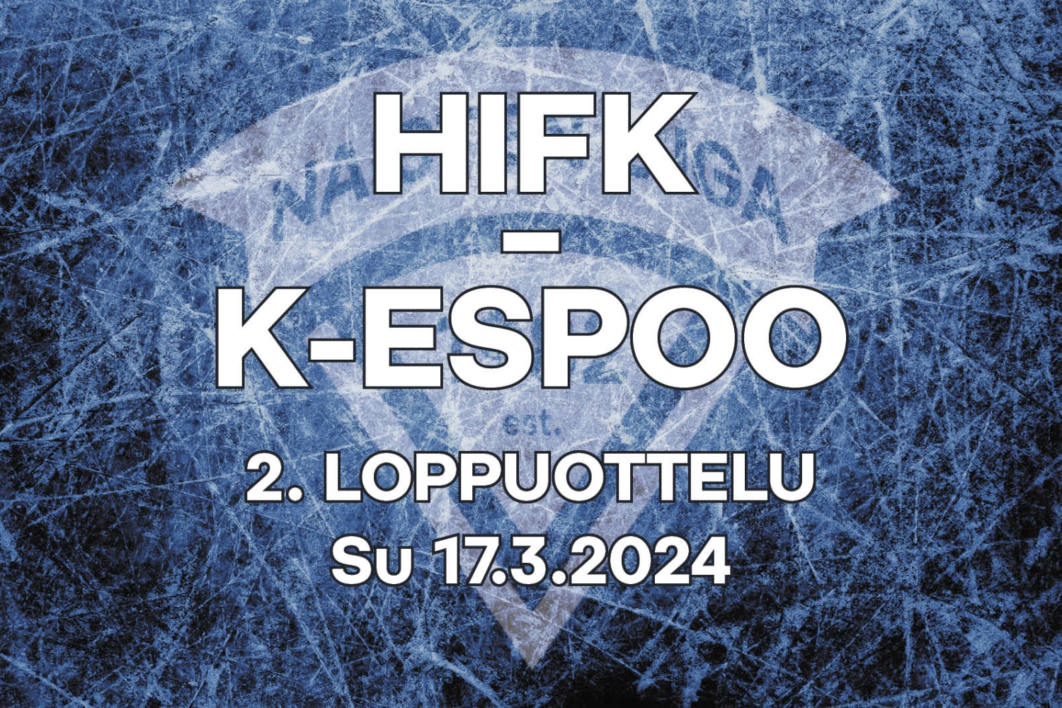 HIFK – K-Espoo 2–0 (Su 17.3.2024 – 2. loppuottelu)